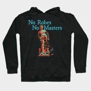 No Robes No Masters - Teal Text Hoodie